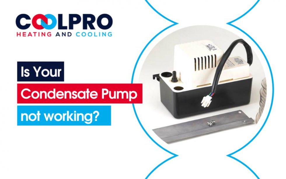 Is Your Condensate Pump Not Working? CoolPro Heating and Cooling