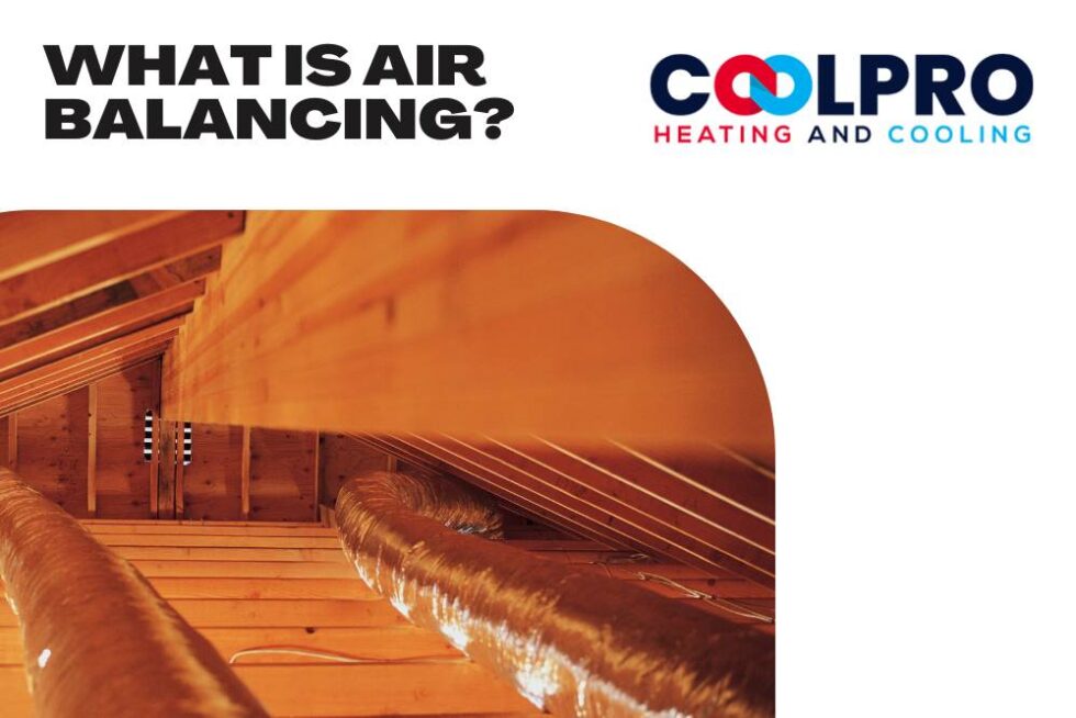 What is Air Balancing and Why Do I Need It Cool Pro Heating and Cooling